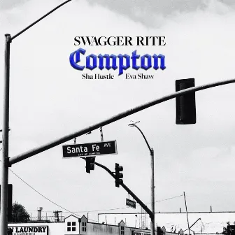 Compton (feat. Sha Hustle & Eva Shaw) by Swagger Rite