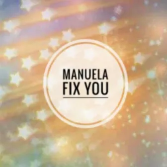 Fix You by Manuela Hofer