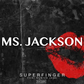 Ms. Jackson by Superfinger