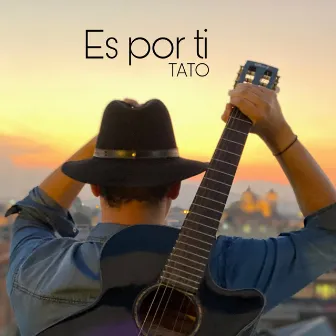 Es Por Ti by Tato