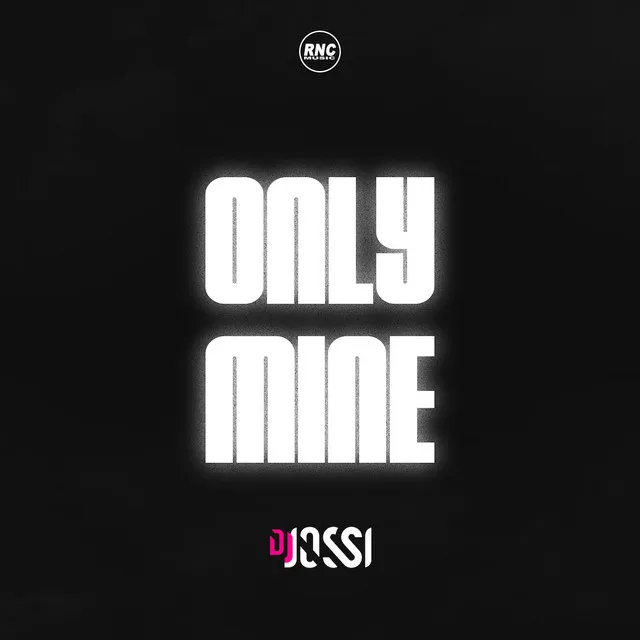 Only Mine - Radio Edit