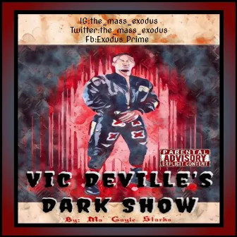 Vic Deville's Dark Show by Ma' Gayle Starks