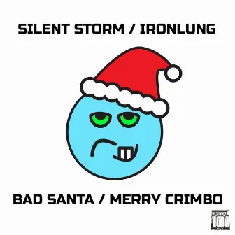 Bad Santa / Merry Crimbo by Silent Storm