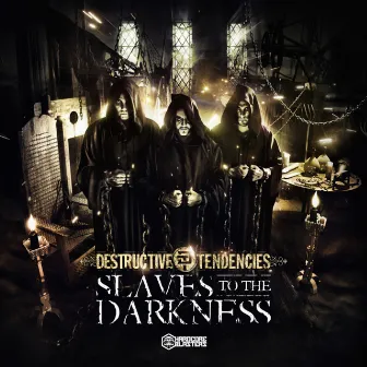 Slaves to the Darkness by Destructive Tendencies