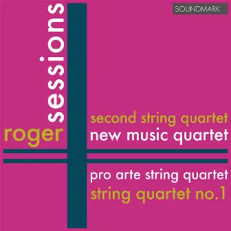 Roger Sessions: String Quartet No. 1 in E Minor & Second String Quartet by New Music Quartet