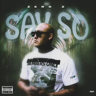 Say So by Zero Z