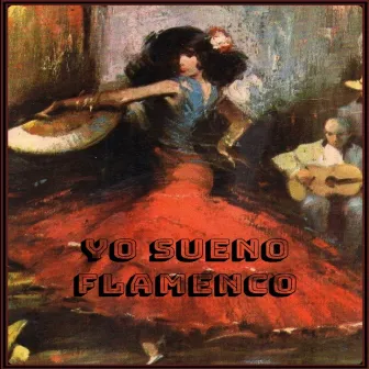 Yo Sueno Flamenco by Flamenco All Star Band