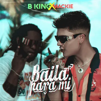 Baila para Mi by B King