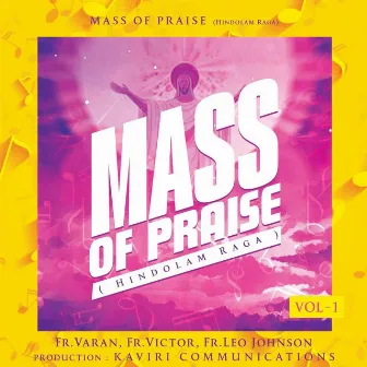 MASS OF PRAISE (HINDOLAM RAGA) VOL-1 by Kaviri Communications