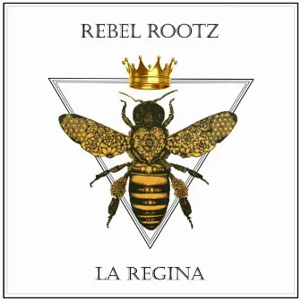 La Regina by Rebel Rootz