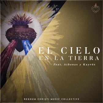 El Cielo en la Tierra by Regnum Christi Music Collective