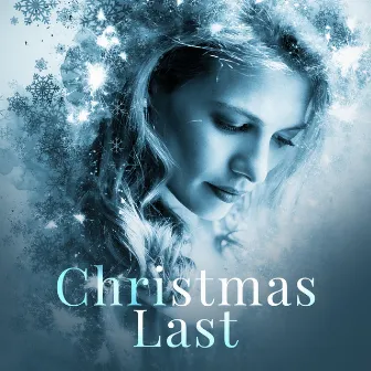 Christmas Last by Justyna Kelley