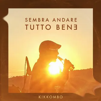 Sembra andare tutto bene by Kikkombo