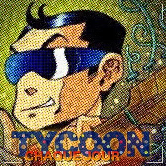 Chaque jour by Tycoon