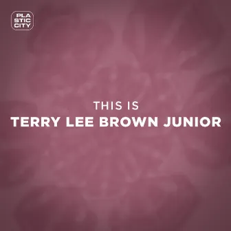 This is Terry Lee Brown Junior by Terry Lee Brown, Jr.