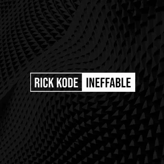 Ineffable by Rick Kode