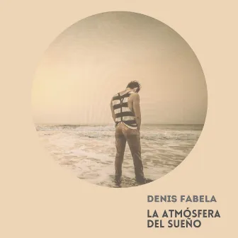 La Atmósfera del Sueño by Denis Fabela