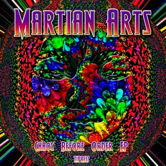 Chaos Before Order EP by Martian Arts