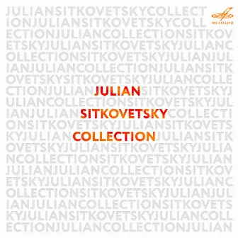 Julian Sitkovetsky. Collection by Julian Sitkovetsky