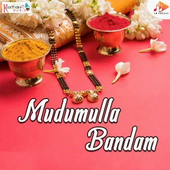 Mudumulla Bandam by Unknown Artist