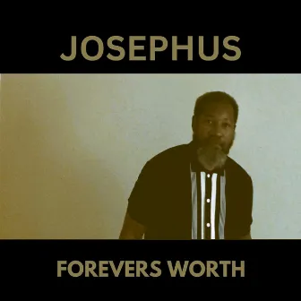 Forevers Worth by Josephus