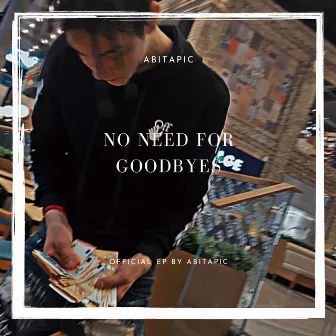 No Need For Goodbyes by ABITAPIC