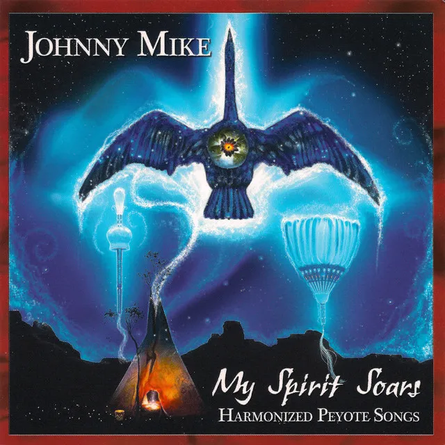 My Spirit Soars - Harmonized Peyote Songs