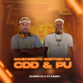 Aquecimento Gostoso da Cdd & Pu by Dj Xande