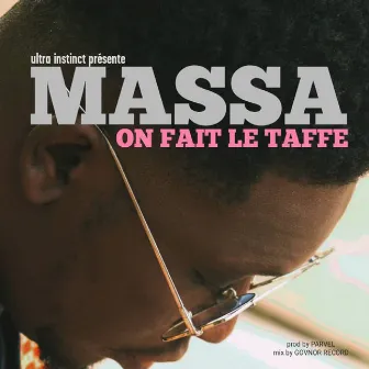 On fait le taffe by Massa