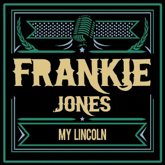 My Lincoln by Frankie Jones