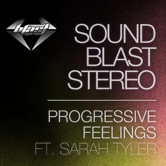 Progressive Feelings ft. Sarah Tyler - EP by Sound Blast Stereo