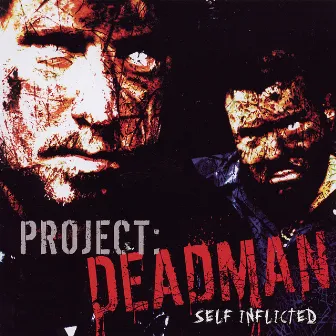 Self Inflicted by Project Deadman