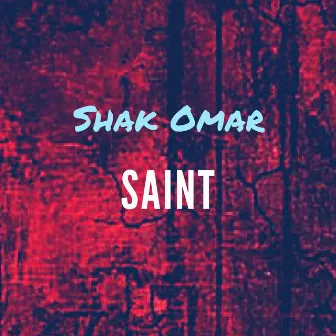 Saint by Shak Omar