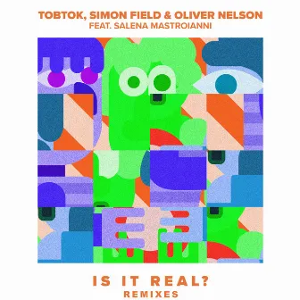 Is It Real? (feat. Salena Mastroianni) [Remixes] by Tobtok