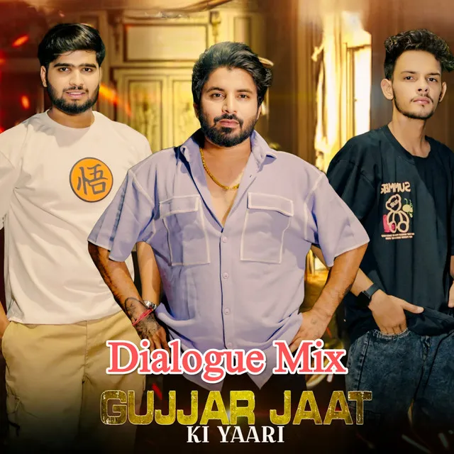 Gujjar Jaat Ki Yaari - Dialogue Mix (feat. Harsh Dedha)