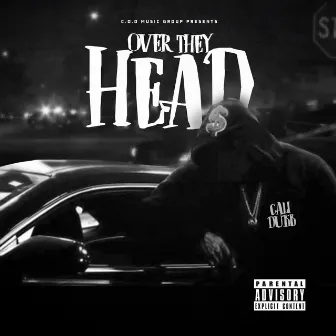 Over They Head by Cali Dubb