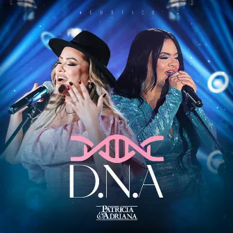 D.N.A (Ao Vivo) by Patrícia & Adriana