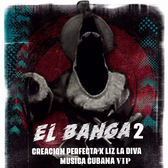 El Banga 2 by Musica Cubana Vip