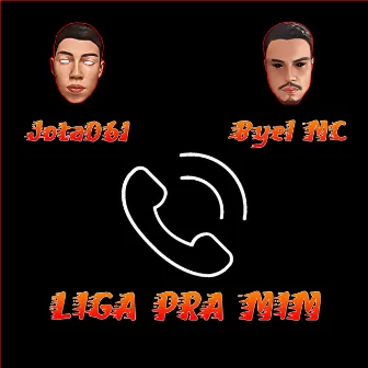 Liga pra Mim by Jota061