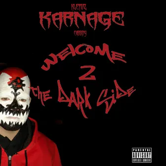 Welcome 2 the Dark Side by Kletuz Karnage Cassidy