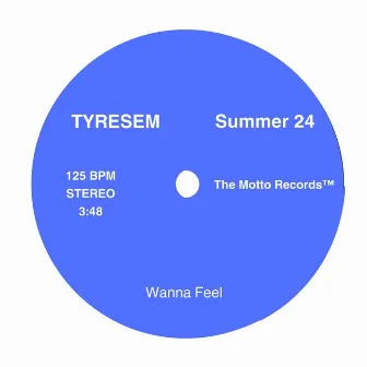 Wanna Feel by tyresem