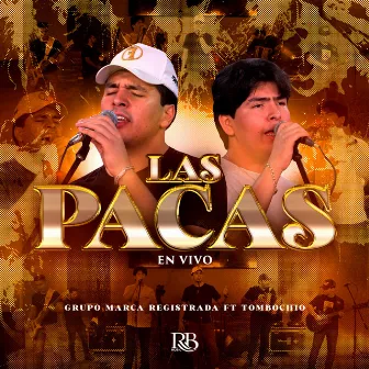 Las Pacas (En Vivo) by Tombochio