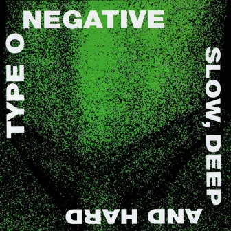 Slow, Deep and Hard by Type O Negative