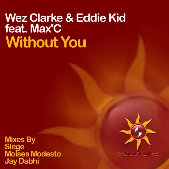 Without You (feat. Max'C) by Wez Clarke