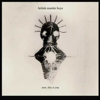 Now, This is You by British Murder Boys