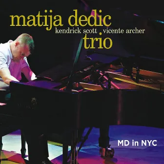 MD in NYC by Matija Dedic Trio