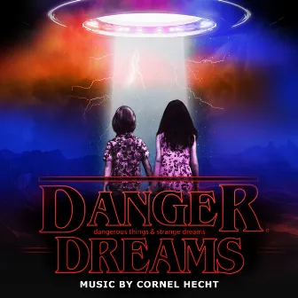 Danger Dreams - Dangerous Things & Strange Dreams by Cornel Hecht