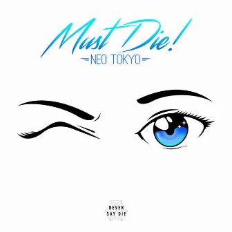 Neo Tokyo EP by MUST DIE!