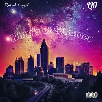 Kings Of Summer by Rebel Legit