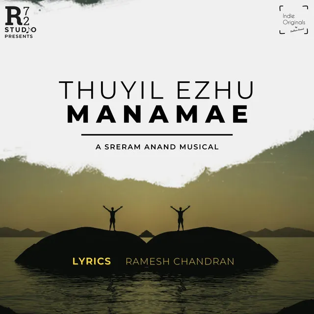 Thuyil Ezhu Manamae (Indie Originals by SreRam Anand, Pt. 6)